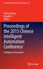 Proceedings of the 2015 Chinese Intelligent Automation Conference : Intelligent Automation - Book