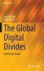 The Global Digital Divides : Explaining Change - Book