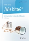 â€žWie bitte?" -  Kommunikation in Gesundheitsberufen - Book