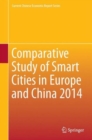 Comparative Study of Smart Cities in Europe and China 2014 - Book