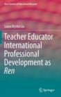 Teacher Educator International Professional Development as Ren - Book