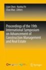 Proceedings of the 19th International Symposium on Advancement of Construction Management and Real Estate - Book