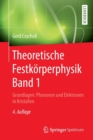 Theoretische Festkoerperphysik Band 1 : Grundlagen: Phononen Und Elektronen in Kristallen - Book