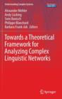 Towards a Theoretical Framework for Analyzing Complex Linguistic Networks - Book