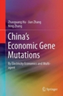 China's Economic Gene Mutations : By Electricity Economics and Multi-Agent - Book