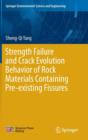 Strength Failure and Crack Evolution Behavior of Rock Materials Containing Pre-Existing Fissures - Book