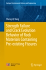 Strength Failure and Crack Evolution Behavior of Rock Materials Containing Pre-existing Fissures - eBook