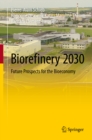 Biorefinery 2030 : Future Prospects for the Bioeconomy - eBook
