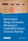 Metal Implant Allergy and Immuno-Allergological Compatibility Aspects of Ceramic Materials - Book
