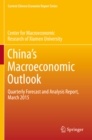China's Macroeconomic Outlook : Quarterly Forecast and Analysis Report, March 2015 - eBook