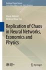 Replication of Chaos in Neural Networks, Economics and Physics - eBook