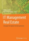 IT-Management Real Estate : Losungen fur digitale Kernkompetenzen - Book