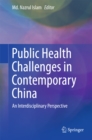 Public Health Challenges in Contemporary China : An Interdisciplinary Perspective - eBook