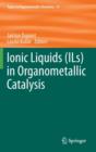 Ionic Liquids (ILs) in Organometallic Catalysis - Book