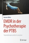 EMDR in der Psychotherapie der PTBS : Traumatherapie praktisch umsetzen - Book