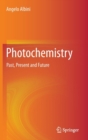 Photochemistry : Past, Present and Future - Book