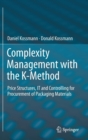 Complexity Management with the K-Method : Price Structures, it and Controlling for Procurement of Packaging Materials - Book