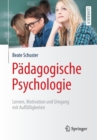 Padagogische Psychologie : Lernen, Motivation und Umgang mit Auffalligkeiten - Book