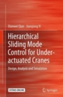 Hierarchical Sliding Mode Control for Under-Actuated Cranes : Design, Analysis and Simulation - Book
