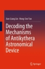 Decoding the Mechanisms of Antikythera Astronomical Device - Book