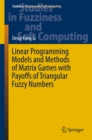 Linear Programming Models and Methods of Matrix Games with Payoffs of Triangular Fuzzy Numbers - eBook