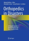 Orthopedics in Disasters : Orthopedic Injuries in Natural Disasters and Mass Casualty Events - Book