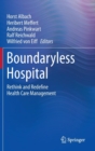 Boundaryless Hospital : Rethink and Redefine Health Care Management - Book