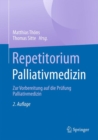 Repetitorium Palliativmedizin : Zur Vorbereitung auf die Prufung Palliativmedizin - Book