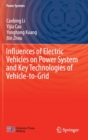 Influences of Electric Vehicles on Power System and Key Technologies of Vehicle-to-Grid - Book