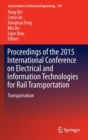Proceedings of the 2015 International Conference on Electrical and Information Technologies for Rail Transportation : Transportation - Book