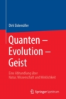 Quanten - Evolution - Geist : Eine Abhandlung uber Natur, Wissenschaft und Wirklichkeit - Book