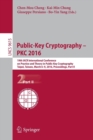 Public-Key Cryptography - PKC 2016 : 19th IACR International Conference on Practice and Theory in Public-Key Cryptography, Taipei, Taiwan, March 6-9, 2016, Proceedings, Part II - Book