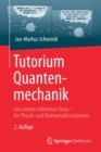 Tutorium Quantenmechanik : von einem erfahrenen Tutor - fur Physik- und Mathematikstudenten - Book