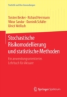 Stochastische Risikomodellierung und statistische Methoden : Ein anwendungsorientiertes Lehrbuch fur Aktuare - Book