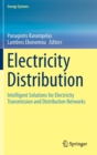 Electricity Distribution : Intelligent Solutions for Electricity Transmission and Distribution Networks - Book
