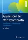 Grundlagen der Wirtschaftspolitik : Institutionen - Makrookonomik - Politikkonzepte - Book