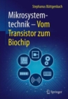 Mikrosystemtechnik : Vom Transistor zum Biochip - Book