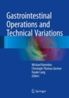 Gastrointestinal Operations and Technical Variations - Book