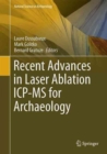 Recent Advances in Laser Ablation ICP-MS for Archaeology - Book