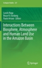 Interactions Between Biosphere, Atmosphere and Human Land Use in the Amazon Basin - Book