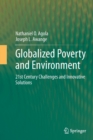 Globalized Poverty and Environment : 21st Century Challenges and Innovative Solutions - Book
