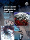Global Land Ice Measurements from Space - Book