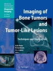 Imaging of Bone Tumors and Tumor-Like Lesions : Techniques and Applications - Book