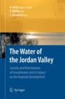The Water of the Jordan Valley : Scarcity and Deterioration of Groundwater and its Impact on the Regional Development - Book