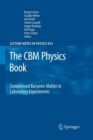 The CBM Physics Book : Compressed Baryonic Matter in Laboratory Experiments - Book