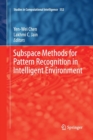 Subspace Methods for Pattern Recognition in Intelligent Environment - Book