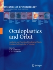 Oculoplastics and Orbit : Aesthetic and Functional Oculofacial Plastic Problem-Solving in the 21st Century - Book