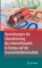 Auswirkungen der Liberalisierung des Internethandels in Europa auf die Arzneimittelkriminalitat - Book