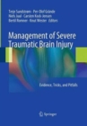 Management of Severe Traumatic Brain Injury : Evidence, Tricks, and Pitfalls - Book