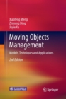 Moving Objects Management : Models, Techniques and Applications - Book